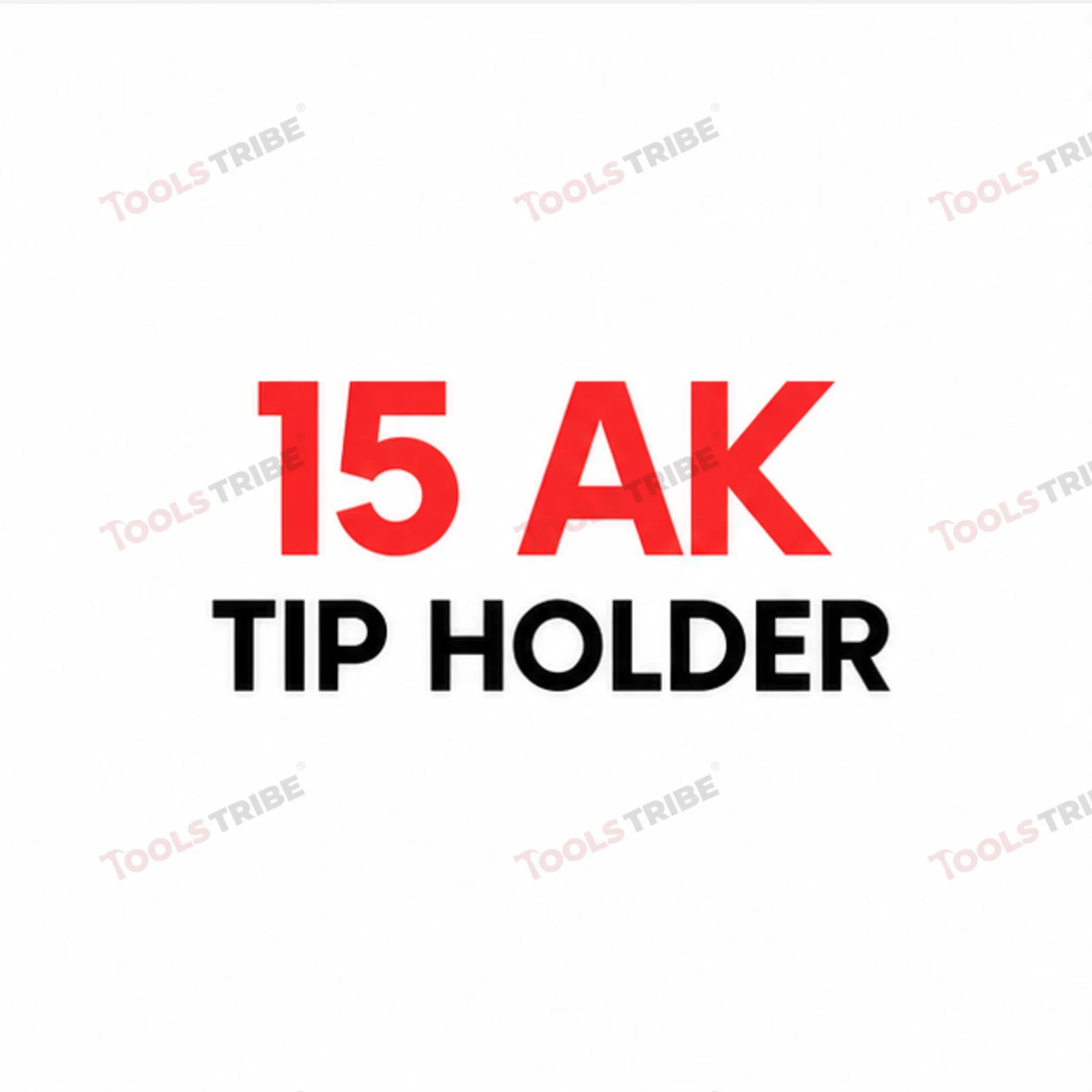 15 AK TIP HOLDER